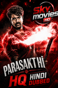 Parasakthi (2026) HDRip South Movie [HQ Hindi or Tamil] x264 ESubs [550MB]